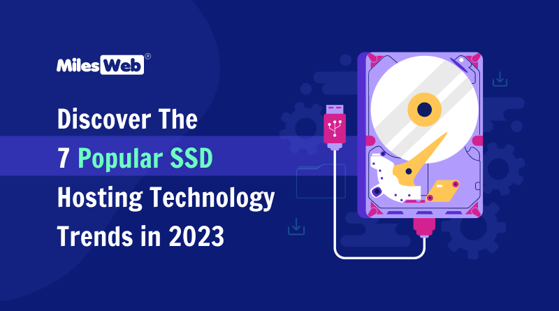 7 Popular SSD Hosting Technology Trends in 2023